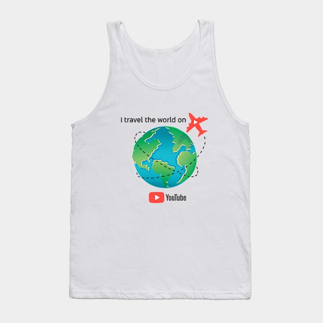 I travel the world on YouTube Tank Top by info@dopositive.co.uk